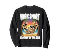 Travaillez intelligemment slothin 'in The Sun Soyez Votre Propre Patron Entrepreneur Sweatshirt