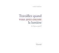 Travaillez quand vous avez encore la lumière