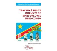 Travaux à haute intensité de main d'oeuvre en RD Congo - Joseph Arthur Mondimo Abendje - L'harmattan - broché - Essai