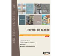 Travaux de façade Prescriptions techniques et recommandations pratiques/Prévention des salissures, nettoyage et décapage des matériaux, ravalement, enduits sur supports neufs et anciens - Rolland Cres