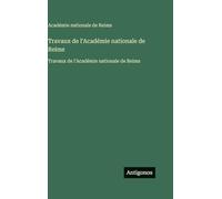 Travaux de l'Académie nationale de Reims: Travaux de l'Académie nationale de Reims