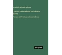 Travaux de l'Académie nationale de Reims: Travaux de l'Académie nationale de Reims