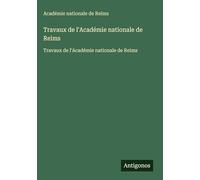 Travaux de l'Académie nationale de Reims: Travaux de l'Académie nationale de Reims