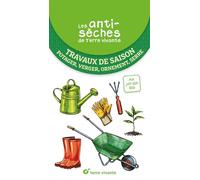 Travaux de saison: Potager, verger, ornement, serre