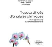 Travaux dirigés d’analyses chimiques. De la colorimétrie aux analyses spectrales Sandrine Rup-Jacques (Auteur), Hervé Charrette (Auteur), Jacques Eric (Auteur)