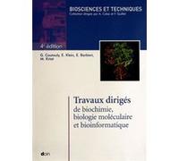 Travaux dirigés de biochimie, biologie moléculaire et bioinformatique Gérard Coutouly (Auteur), Emile Klein (Auteur), Eric Barbieri (Auteur), Mostafa Kriat (Auteur)