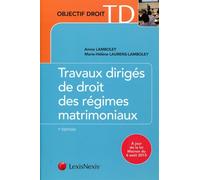 Travaux diriges de droit des regimes matrimoniaux Etudes de cas, dissertations, commentaires d'arrêts et d'articles - Marie-Hélène Laurens-Lamboley - LexisNexis - broché - Scolaire / Universitaire