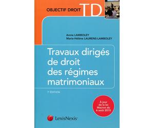 Travaux diriges de droit des regimes matrimoniaux Etudes de cas, dissertations, commentaires d'arrêts et d'articles - Marie-Hélène Laurens-Lamboley - LexisNexis - broché - Scolaire / Universitaire