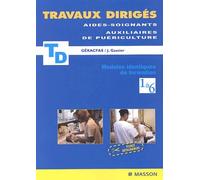 Travaux dirigés pour les aides-soignants et les auxiliaires de puériculture : Modules identiques 1 à 6