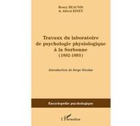 Travaux du laboratoire de psychologie physiologique à la Sorbonne (1892-1893) Henri-Étienne Beaunis (Auteur), Alfred Binet (Auteur)