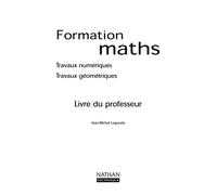 Travaux géométriques - 4e et 3e technologiques Formation maths Livre du professeur - Jean-Michel Lagoutte - Nathan - broché - Scolaire / Universitaire