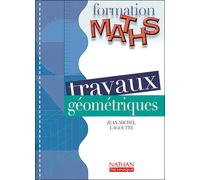 Travaux géométriques - 4e et 3e technologiques Livre de l'élève - Jean-Michel Lagoutte - Nathan - broché - Scolaire / Universitaire