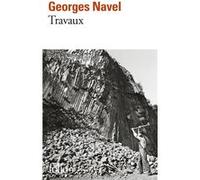Travaux Georges Navel (Auteur), Paul Géraldy (Préface)