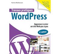 Travaux pratiques avec WordPress Karine Warbesson (Auteur)