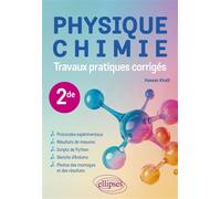 Travaux pratiques corrigés - Physique-Chimie - 2de - Hassan Khalil - Ellipses - broché - Scolaire / Universitaire