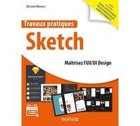 Travaux pratiques Sketch - Maîtrisez l'UX/UI Design: Maîtrisez l'UX/UI Design