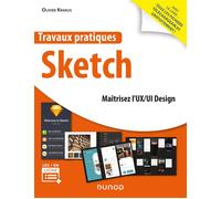 Travaux pratiques Sketch - Maîtrisez l'UX/UI Design - Olivier Krakus - Dunod - broché - Manuel