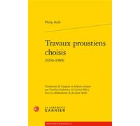 Travaux proustiens choisis 1936-1989 - Philip Kolb - Classiques Garnier - broché - Essai
