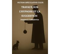 Travaux sur l’hypnose et la suggestion