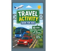 Travel Activity Book for Kids: Fun Road Trip Games, Puzzles & Coloring Pages for Screen-Free Travel Adventures