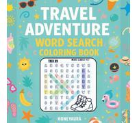 Travel Adventure Word Search Coloring Book: Explore the World Through Fun Puzzles & Scenic Coloring Pages for All Ages