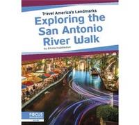 Travel Americas Landmarks Exploring the San Antonio River Walk by Emma Huddleston Emma Huddleston (Auteur)