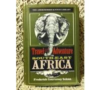 Travel and adventure in southeast Africa (The Abercrombie & Fitch library)