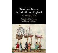 Travel And Drama In Early Modern England