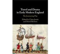 Travel and Drama in Early Modern England Inconnu (Auteur)