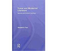 Travel and Modernist Literature Alexandra Peat (Auteur)