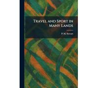 Travel and Sport in Many Lands