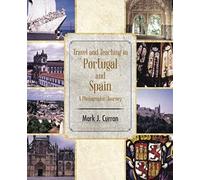 Travel And Teaching In Portugal And Spain A Photographic Journey