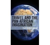 Travel And The Pan African Imagination