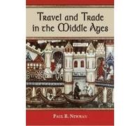Travel and Trade in the Middle Ages Paul B. Newman Paul B Newman (Auteur)