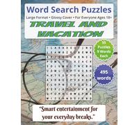 Travel and Vacation: Word Search Puzzles | For Everyone Ages 18+: Engaging Word Games to Boost Vocabulary, Memory and Logic - Perfect for Travel, Breaks & Relaxing Moments