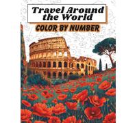 Travel Around the World Color by Number for Adults: Relaxing Coloring Book with Iconic Landmarks and Scenic Views: Featuring famous monuments and ... relaxing and easy color by number for adults