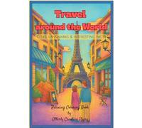 Travel around the World Coloring Book: 24 Cities, Landmarks & interesting facts for Stress Relief for Adults & Teens
