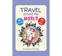 Travel Around the World Crossword Puzzle: Puzzles with Easy to Read Print about World Travel, Cultures, landmarks, food and more | 6x9 inches, 120 ... for Vacation, Holidays & Free time