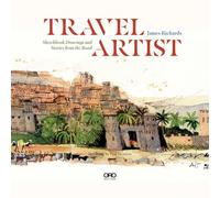 Travel Artist: Sketchbook Drawings and True Stories from the Road