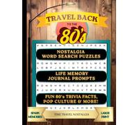 Travel Back To The 80's: Large Print Nostalgia Word Search Puzzles, Life Memory Journal Prompts, Fun 80's Trivia Facts, Pop Culture And More!