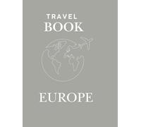 Travel Book Europe - Carnet de voyage et journal souvenir gris: Grand format 21x29,7 cm, 159 pages pour écrire, coller et créer un album scrapbooking
