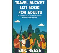 Travel Bucket List Book for Adults: The Complete Guide to Group Adventure Planning, Activities & Shared Experiences