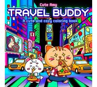 Travel Buddy: Coloring Book for Adults and Teens Featuring Cute: Cozy Daily Activities for Relaxation