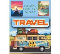 "Travel & Color - Adventures Around the World": A relaxing journey through iconic cities, exotic landscapes, and wonders to bring to life with every stroke