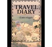TRAVEL DIARY, la tua perfetta compagna di viaggio