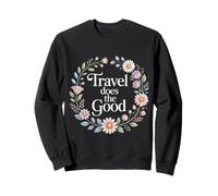 Travel Does The Good Voyage d'esprit d'aventure |- Sweatshirt