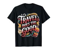 Travel Does The Good Voyage d'esprit d'aventure |- T-Shirt