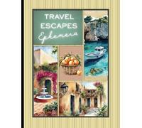 Travel Escapes Ephemera: Beach and Vacation images for Scrapbooking, Junk Journals, Collage and Mixed Media Art