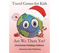 Travel Games For Kids: Are We There Yet? Christmas Holidays Edition
