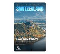 TRAVEL GUIDE 2026: Your Complete Insider's Guide to Swiss Alps, Cities, and Hidden Gems - From Budget Adventures to Luxury Escapes in 2026